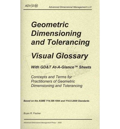 Geometric Dimensioning and Tolerancing: Visual Glossary-With GD&T At-A-Glance Sheets (Paperback) - Common