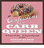 Confessions of a Carb Queen: The Lies You Tell Others & the Lies You Tell Yourself; A Memoir (Paperback) - Common