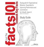 Outlines & Highlights for Organizational Behavior: Essentials for Improving Performance and Commitment by Jason A Colquitt, ISBN: 9780078112553 (Paperback) - Common