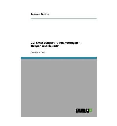 Zu: Ernst J Ngers "Ann Herungen - Drogen Und Rausch" (Paperback)(German) - Common