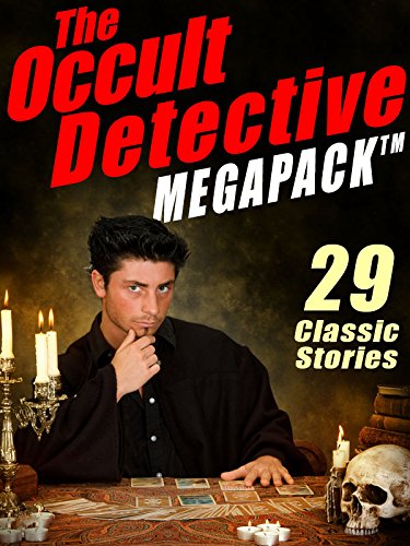 Book Cover The Occult Detective Megapack: 29 Classic Stories