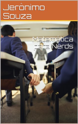 MatemÃ¡tica para Nerds (CiÃªncias Exatas Livro 1) (Portuguese Edition)