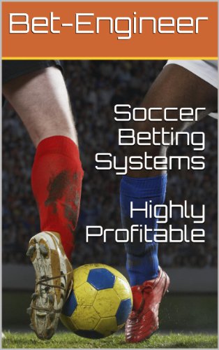 Soccer Betting Systems - Highly Profitable