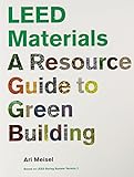 LEED Materials: A Resource Guide to Green Building