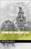 Geometrie niewykreÅ›lne (Marcin Maly - Wiersze Book 3)