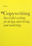 Copywriting: Successful Writing for Design, Advertising, and Marketing