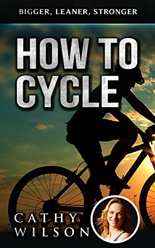 How to Cycle: Bigger, Leaner, Stronger