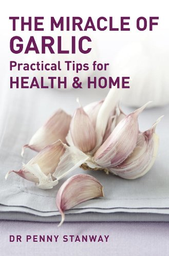 The Miracle of Garlic: Practical Tips for Health & Home