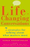 Life-Changing Conversations: 7 Strategies to Help You Talk About What Matters Most