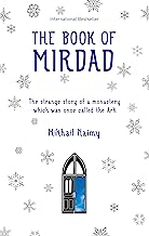 The Book of Mirdad: The Strange Story of a Monastery which was Once Called The Ark