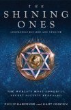 The Shining Ones: The World's Most Powerful Secret Society Revealed