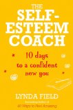 The Self-Esteem Coach: 10 Days to a Confident New You