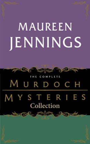 The Complete Murdoch Mysteries Collection: Except the Dying; Under the Dragon's Tail; Poor Tom is Cold; Let Loose the Dogs; Night's Child; Vices of My Blood; Journeyman to Grief