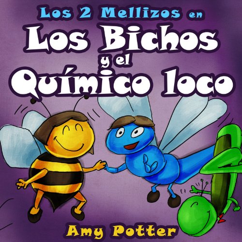 Los 2 Mellizos en: Los Bichos y el QuÃ­mico Loco (Spanish Edition)