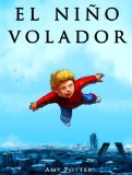 El NiÃ±o Volador (Libro Ilustrado) (Spanish Edition)