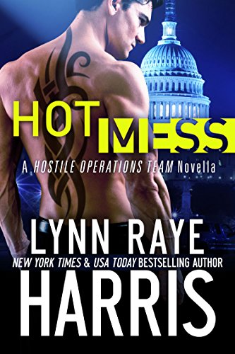 Hot Mess (A Hostile Operations Team Novella - Book 2)