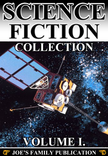 Science Fiction Collection Vol. I: 15 Works. (Edison's Conquest of Mars, A Columbus of Space, Darkness And Dawn, Astronomy With An Opera-Glass and more)