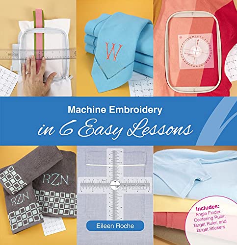 Machine Embroidery in 6 Easy Lessons Book by Eileen Roche, Includes 4 Machine Embroidery Placement Tools
