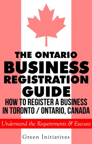 The Ontario Business Registration Guide - How to Register a Business in Toronto / Ontario, Canada