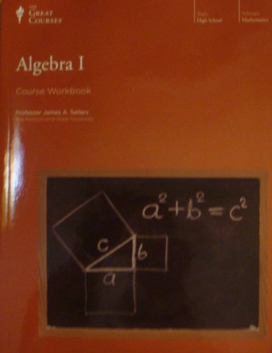 Algebra 1, Course Workbook, High School Mathmatics (The Great Courses)