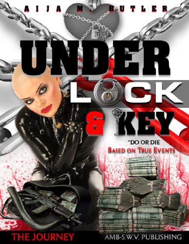 Under Lock and Key "Do or Die" (The Journey, Women's Edition Book 1)