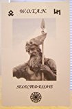 W.O.T.A.N. 30 SELECTED ESSAYS WOTANSVOLK WOTAN WOTANISM ODINISM ODINIST ODIN