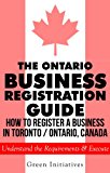The Ontario Business Registration Guide - How to Register a Business in Toronto / Ontario, Canada