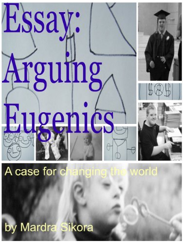 Essay: Arguing Eugenics