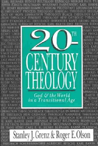 20Th-Century Theology: God and the World in a Transitional Age 20Th-Century Theology