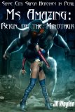 Ms Amazing: Reign of the Minotaur (Synne City Super Heroines in Peril Series Book 12)
