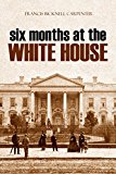 Six Months at the White House: (New Intro)
