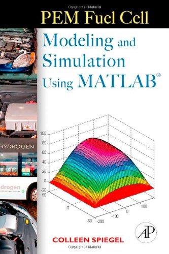 PEM Fuel Cell Modeling and Simulation Using Matlab [Hardcover] [2008] (Author) Colleen Spiegel