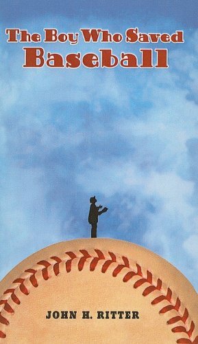 The Boy Who Saved Baseball [Hardcover] [2005] (Author) John H. Ritter
