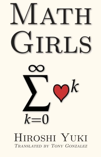 Math Girls [Paperback] [2011] (Author) Hiroshi Yuki, Tony Gonzalez
