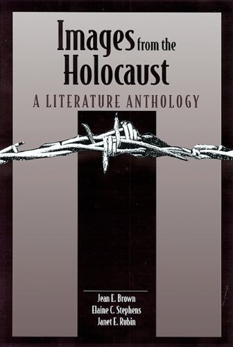 Images from the Holocaust: A Literature Anthology [Paperback] [1996] (Author) Jean Brown, Janet Rubin, Elaine Stephens
