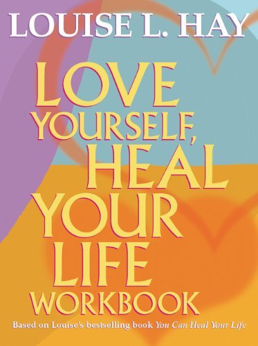 Love Yourself, Heal Your Life Workbook (Insight Guide) [Paperback] [1990] (Author) Louise Hay