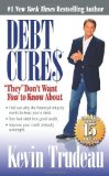 Debt Cures "They" Don't Want You to Know About [Hardcover] [2008] (Author) Kevin Trudeau