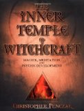 The Inner Temple of Witchcraft: Magick, Meditation and Psychic Development (Penczak Temple Series) [Paperback] [2002] (Author) Christopher Penczak