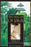 The Magus of Java: Teachings of an Authentic Taoist Immortal