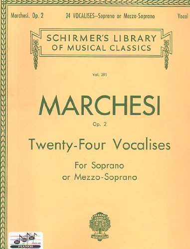 Marchesi, Op. 2: Twenty-Four Vocalises for Soprano and Mezzo-Soprano (Schirmer's Library of Musical Classics, Vol. 391)