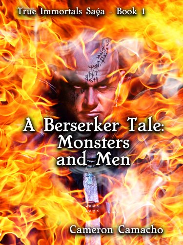 A Berserker Tale: Monsters and Men (True Immortals Saga Book 1)