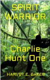 Spirit Warrior Charlie Hunt One