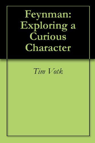 Feynman:  Exploring a Curious Character
