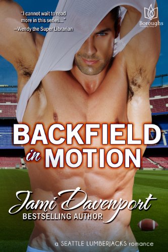 Backfield in Motion (Seattle Lumberjacks Book 4)
