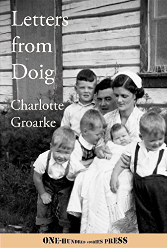Letters from Doig: Letters to My Dear Ones in Ireland, 1955-1958 (The writing of John and Charlotte Groarke)