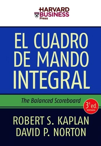 El Cuadro de Mando Integral: The Balanced Scoreboard (Spanish Edition)