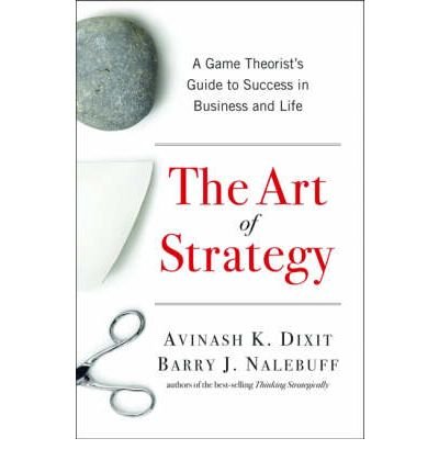 The Art of Strategy: A Game Theorist's Guide to Success in Business and Life (Hardback) - Common