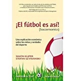 El Futbol Es Asi! (Soccernomics): Una Explicacion Economica Sobre los Mitos y Verdades del DePorte (Futuros Clasicos) (Paperback)(English / Spanish) - Common