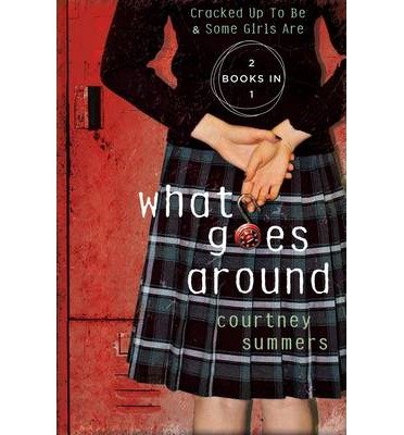 What Goes Around: Two Books in One: Cracked Up to be and Some Girls are (Paperback) - Common