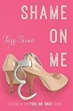 Shame On Me (Fool Me Once Book 2)